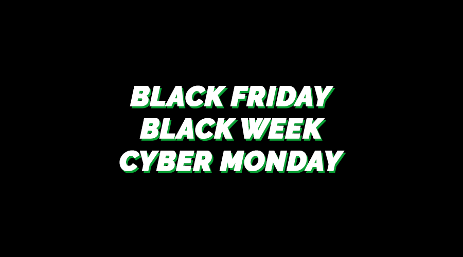 Black Friday & Week Deals